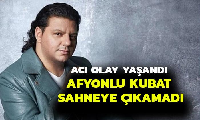 Afyonkarahisarlı Sanatçı Kubat’ın Konseri Acı Olay Nedeniyle İptal Edildi