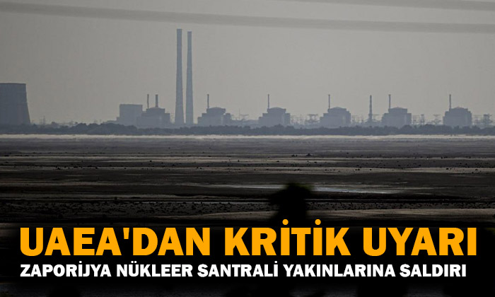 Zaporijya Nükleer Santrali Yakınlarına Saldırı: UAEA’dan Kritik Uyarı