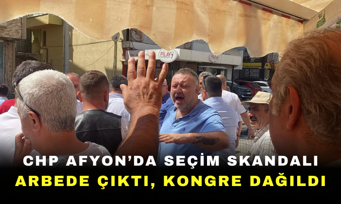 CHP Afyon’da Seçim Skandalı; Arbede çıktı, Kongre dağıldı