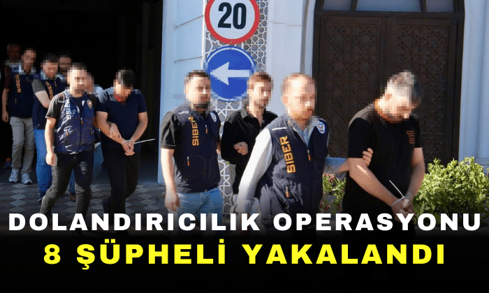 Afyonkarahisar Merkezli 4 İlde Dolandırıcılık Operasyonu: 8 Şüpheli Yakalandı