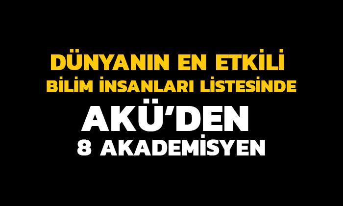 AKÜ’den 8 Akademisyen “Dünyanın En Etkili Bilim İnsanları” Listesinde