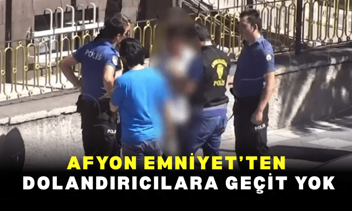 Afyon Emniyet’ten  Dolandırıcılara Geçit Yok